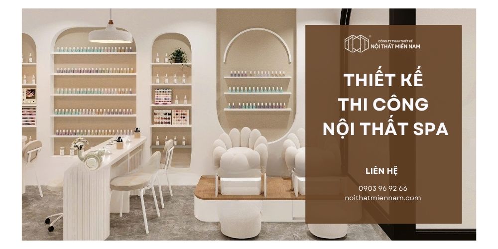 Nội Thất Miền Nam chuyên thiết kế, thi công nội thất spa trọn gói